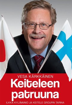 Cover Keiteleen patruuna. Ilkka Kylävainio ja Keitele Groupin tarina