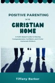 Positive Parenting in the Christian Home