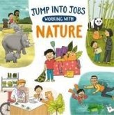 Jump into Jobs: Working with Nature Jump into Jobs: Working with Nature