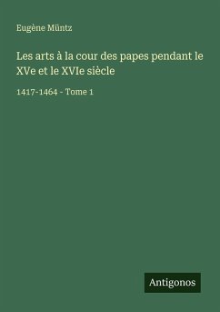 Cover Les arts à la cour des papes pendant le XVe et le XVIe siècle