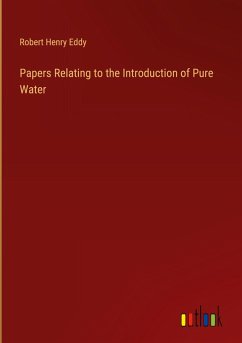 Papers Relating to the Introduction of Pure Water