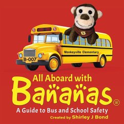 All Aboard With Bananas - A Guide to Bus and School Safety - Bond, Shirley J
