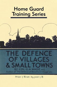 Defence of Villages and Small Towns - Wade, Colonel G A