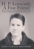 H. P. Lovecraft, A Fine Friend H. P. Lovecraft, A Fine Friend