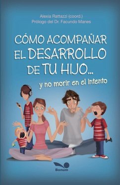 Cómo acompañar el desarrollo de tu hijo - Rattazzi, Alexia