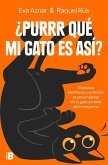 ¿Purrr Qué Mi Gato Es Así? / Why Is My Cat Like That? ¿Purrr Qué Mi Gato Es Así? / Why Is My Cat Like That?