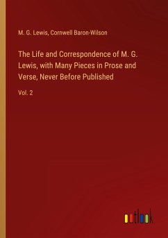 The Life and Correspondence of M. G. Lewis, with Many Pieces in Prose and Verse, Never Before Published - Lewis, M. G.; Baron-Wilson, Cornwell