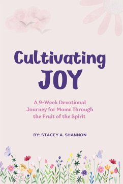 Cultivating Joy - Shannon, Stacey A