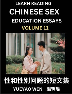 Learn Reading Chinese Sex Education Essays (Part 11) - Short Essays on Sex, Sexuality & Gender Issues, Improve Personal Growth and Development, Sex Education, A Collection of Short Essays in Chinese and English, Learn Mandarin Chinese while Reading China - Yueyao, Wen