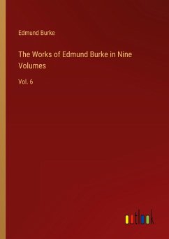 The Works of Edmund Burke in Nine Volumes