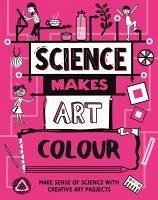 Cover Science Makes Art: Colour