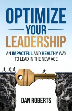 Optimize Your Leadership - Roberts, Dan