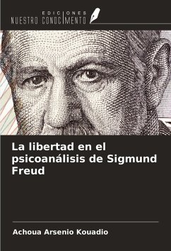 La libertad en el psicoanálisis de Sigmund Freud - Kouadio, Achoua Arsenio