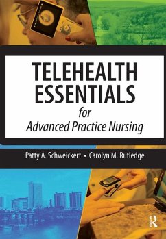 Telehealth Essentials for Advanced Practice Nursing - Rutledge, Carolyn M.; Rutledge, Carolyn; Schweickert, Patricia; Schweickert, Patty A.