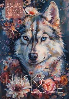 Husky Love 2025 Weekly Planner and Organizer - Kelsey, Nola Lee