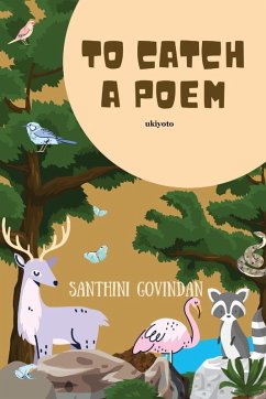 To Catch a Poem - Santhini Govindan