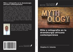 Mito y mitografía en la dramaturgia africana contemporánea - Solanke, Stephen O.