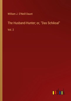 The Husband-Hunter; or, "Das Schiksal"