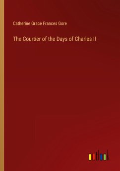 The Courtier of the Days of Charles II