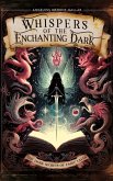 Whispers Of The Enchanting Dark Whispers Of The Enchanting Dark