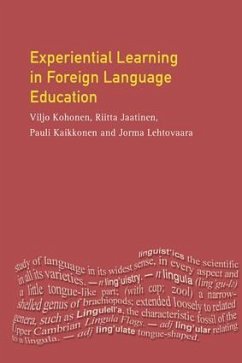 Experiential Learning in Foreign Language Education - Kohonen, Viljo; Jaatinen, Riitta; Kaikkonen, Pauli; Lehtovaara, Jorma