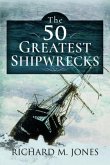 The 50 Greatest Shipwrecks The 50 Greatest Shipwrecks