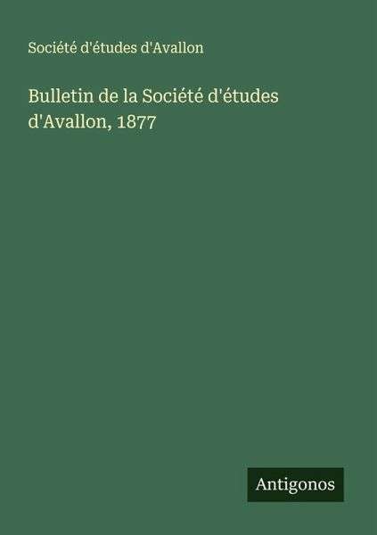 Bulletin de la Société d'études d'Avallon, 1877