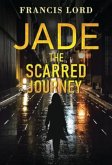 Jade The Scarred Journey Jade The Scarred Journey