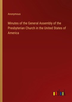 Minutes of the General Assembly of the Presbyterian Church in the United States of America