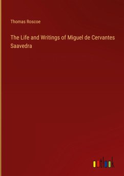 Cover The Life and Writings of Miguel de Cervantes Saavedra
