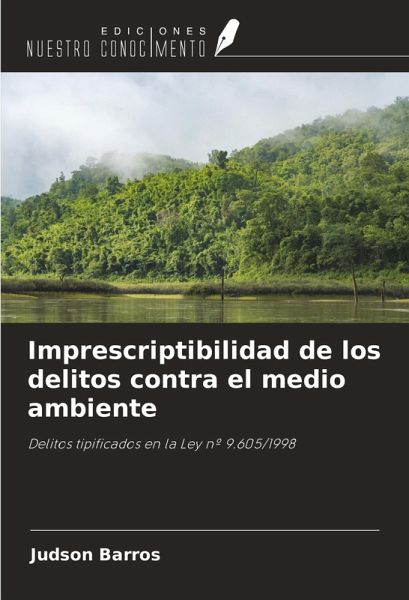 Imprescriptibilidad de los delitos contra el medio ambiente Imprescriptibilidad de los delitos contra el medio ambiente