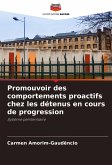 Promouvoir des comportements proactifs chez les détenus en cours de progression Promouvoir des comportements proactifs chez les détenus en cours de progression