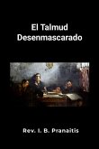 El Talmud desenmascarado El Talmud desenmascarado