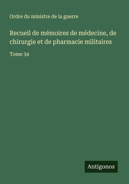 Recueil de mémoires de médecine, de chirurgie et de pharmacie militaires