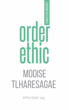 Order Ethic - Tlharesagae, Modise