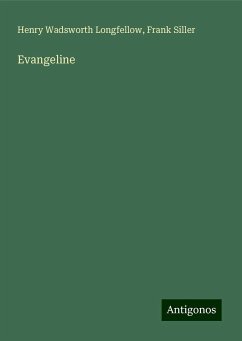 Evangeline - Longfellow, Henry Wadsworth; Siller, Frank