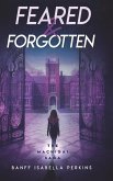Feared & Forgotten Feared & Forgotten