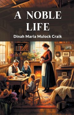 A Noble Life - Craik, Dinah Maria Mulock