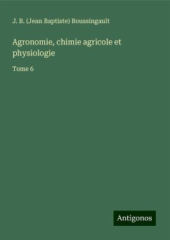 Agronomie, chimie agricole et physiologie - Boussingault, J. B. (Jean Baptiste)