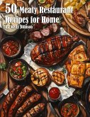 50 Meaty Restaurant Recipes for Home