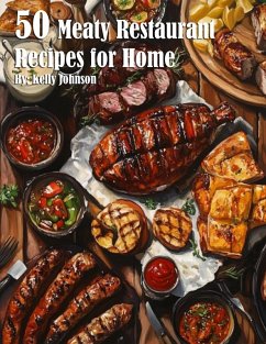 Cover 50 Meaty Restaurant Recipes for Home