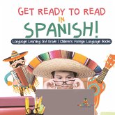 Get Ready to Read in Spanish! Language Learning 3rd Grade Children's Foreign Language Books Get Ready to Read in Spanish! Language Learning 3rd Grade Children's Foreign Language Books