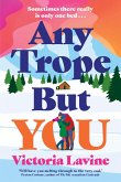 Any Trope But You Any Trope But You