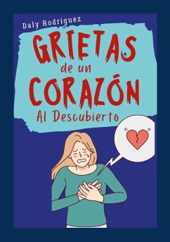 Grietas de un Corazón al Descubierto - Rodríguez, Daly