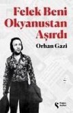 Felek Beni Okyanustan Asirdi Felek Beni Okyanustan Asirdi