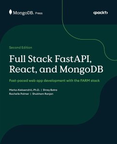 Full Stack FastAPI, React, and MongoDB - Second Edition - Aleksendri¿, Marko; Batra, Shrey; Palmer, Rachelle