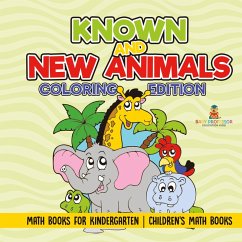 Known and New Animals - Coloring Edition - Math Books for Kindergarten   Children's Math Books - Baby