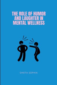 The Role of Humor and Laughter in Mental Wellness - Sophia, Oheta