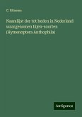 Naamlijst der tot heden in Nederland waargenomen bijen-soorten (Hymenoptera Anthophila)