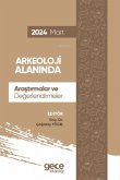 Arkeoloji Alaninda Arastirmalar ve Degerlendirmeler - Mart 2024 Arkeoloji Alaninda Arastirmalar ve Degerlendirmeler - Mart 2024